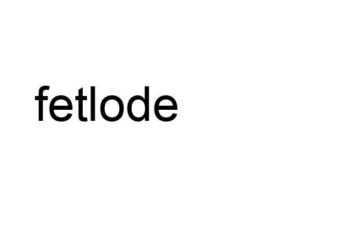 fetlode