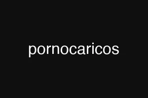 pornocaricos