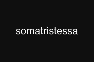 somatristessa